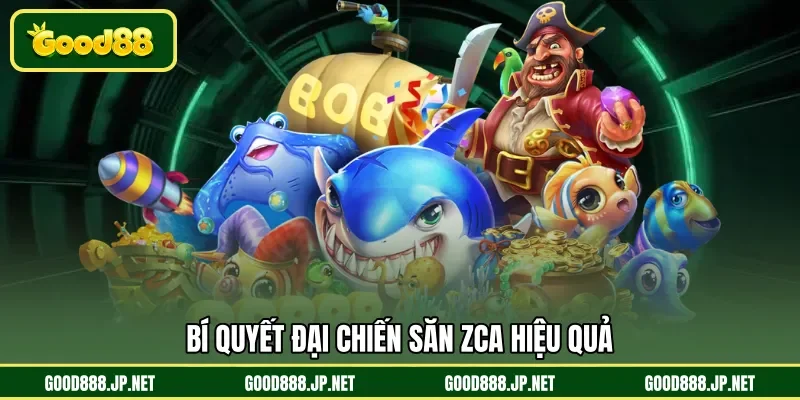 Bí quyết đại chiến săn Zca hiệu quả