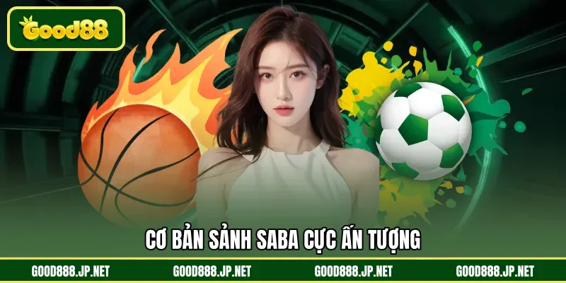 Cơ bản sảnh SABA cực ấn tượng
