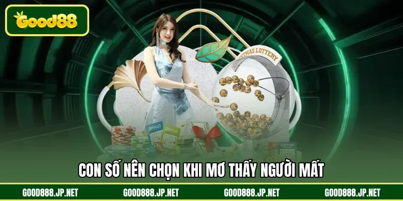 Con số nên chọn khi mơ thấy người mất