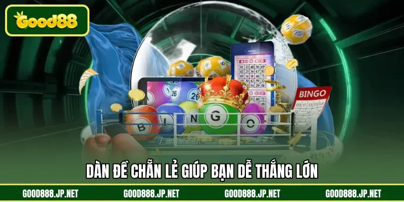 Dàn đề chẵn lẻ giúp bạn dễ thắng lớn