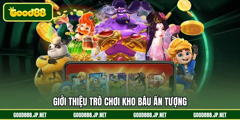 Giới thiệu trò chơi kho báu ấn tượng