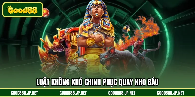 Luật không khó chinh phục quay kho báu