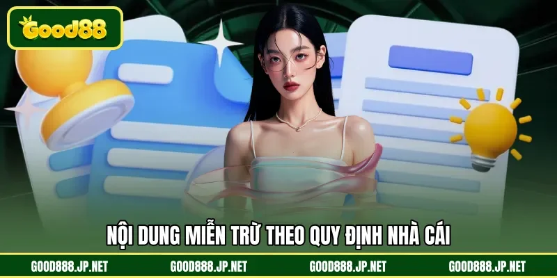 Nội dung miễn trừ theo quy định nhà cái