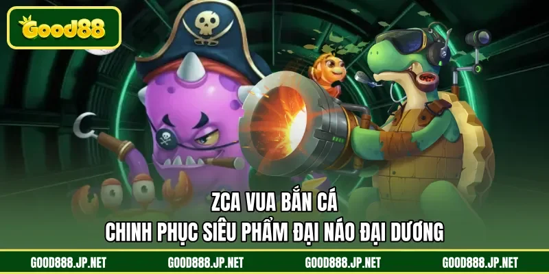 Zca vua bắn cá